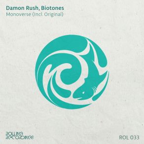 Download track Monoverse (Original Mix) Biotones, Damon Rush