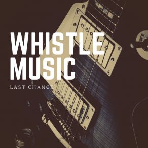 Download track Long Way Whistle Music