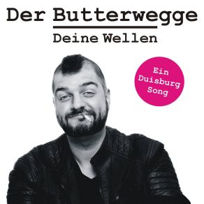 Download track Deine Wellen (Irie Duisburg Song) Der Butterwegge