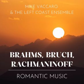 Download track Romances, Op. 34: No. 14, Vocalise (Arr. For Cello And Piano By Leonard Rose) Left Coast Ensemble, Mike Vaccaro