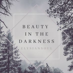 Download track Beauty In The Darkness ElysianSoul