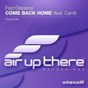 Download track Come Back Home (Original Mix) Fast Distance, Cami