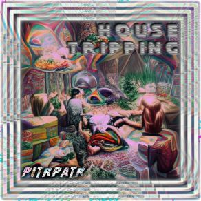 Download track House Tripping PITRPATR