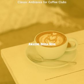 Download track Tasteful Coffee Clubs Amazing Bossa Nova