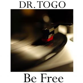 Download track Be Free Dr Togo