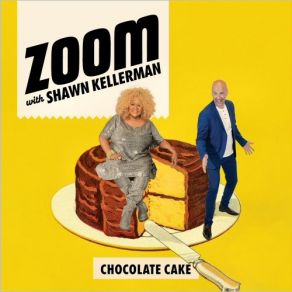 Download track Chocolate Cake Zoom, Shawn Kellerman