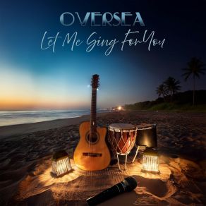 Download track Let Me Sing For You (Extended Mix) Oversea