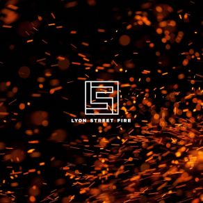 Download track Let Me Go Lyon Street Fire