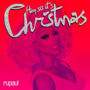 Download track Hey Sis (Reprise) RuPaul