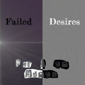 Download track To Feel (Interlude) Failed Desires