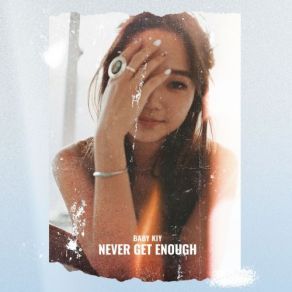 Download track Never Get Enough Baby Kiy