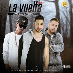 Download track La Vuelta (Remix) (Mark B. & Albert 06 El Veterano) Yo Soy ADMark B, Albert 06 El Veterano