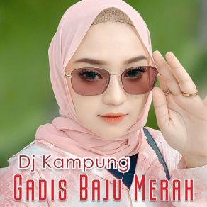 Download track Aduh Mamae Ada Gadis Baju Merah Dj Kampung