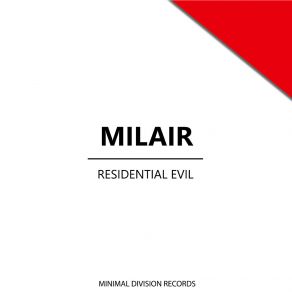 Download track Residential Evil (Original Mix) Milair