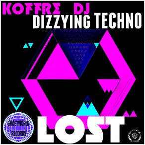 Download track Lost (Dizzying Techno Mix) Koffre DJ