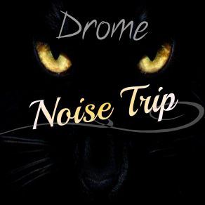 Download track Noise Trip Drome