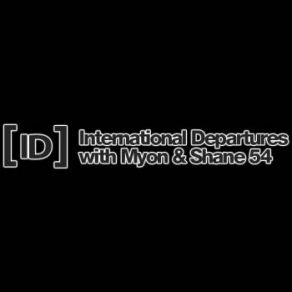 Download track International Departures 255 (Long Single Mix) Myon & Shane 54