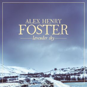 Download track Lavender Sky (Live At The Upper Room Studio, 6 / 14, / 2020) Alex Henry Foster2020