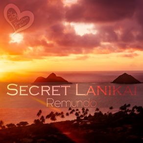 Download track Secret Lanikai Remundo