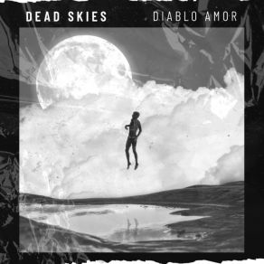 Download track DEAD SKIES Diablo Amor