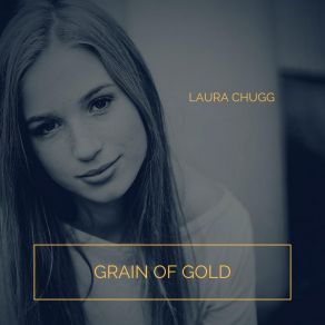 Download track Grain Of Gold Laura Chugg