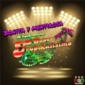 Download track Bonita Y Mentirosa Super Tropikalisimo