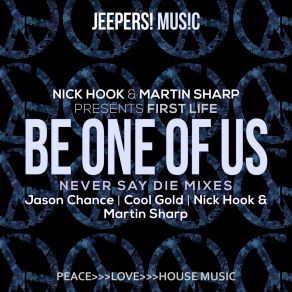 Download track Be One Of Us (Nick Hook & Martin Sharp Mix) First LifeNick Hook