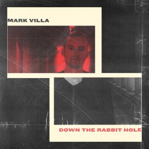 Download track Down The Rabbit Hole Mark Villa