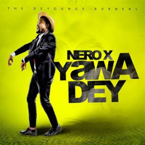 Download track Yawa Dey Nero X