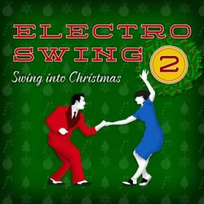 Download track Electro Swing: Swing Into Christmas (Continuous Mix) Pigeons At The Disco