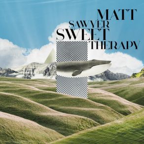 Download track Sweet Therapy Matt Sawyer