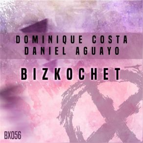 Download track Bizkochet (Original Mix) Dominique Costa