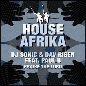 Download track Praise The Lord (Dav Risen Deeper Mix) Paul B