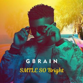 Download track Smile So Bright GBrain