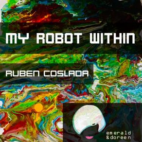 Download track My Robot Within Ruben Coslada