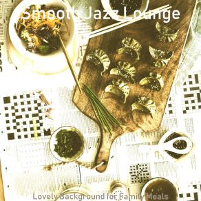 Download track Number One Smooth Jazz Sax Ballad - Vibe For Cooking At Home Smooth Jazz Lounge