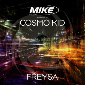 Download track Freysa (Extended Mix) The Cosmo Kid, M. I. K. E. Push