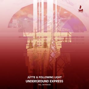 Download track Underground Express (Methodub Remix) Following Light, Jütte, Juette