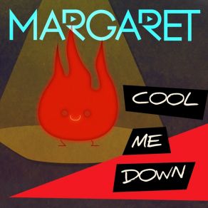 Download track Cool Me Down Margaret