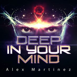 Download track Deep In Your Mind (Radio Edit) Alex Martinez