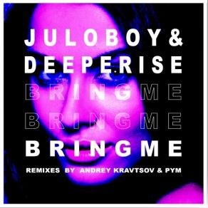 Download track Bring Me (Original Mix) Deeperise