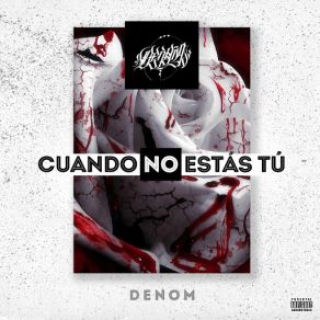 Download track Cuando No Estás Tú Denom