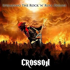 Download track Spreading The Rock 'n' Roll Disease Crosson