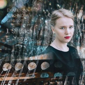 Download track Partita No. 2 In D Minor, Bwv 1004: Gigue, Transcription For Cimbalom Ekaterina Yukhnova