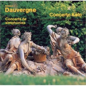 Download track 18. Quatrieme Concert De Simphonies Oeuvre IV No. 2 En La Majeur Concert De Simphonies No. 4 In A Major Op. 4-2: Chaconne Antoine Dauvergne