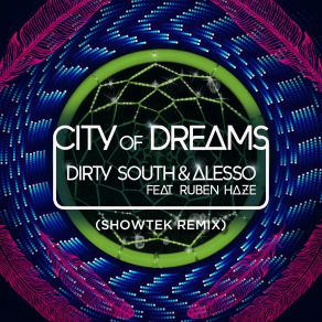 Download track City Of Dreams (Original Mix) Dirty South, Ruben Haze, Alesso