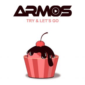 Download track Try & Let's Go (Extended Mix) Armos