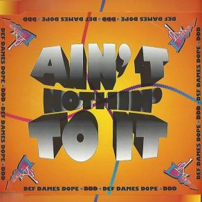 Download track Ain't Nothin' To It (12'' Radio Version) Def Dames Dope