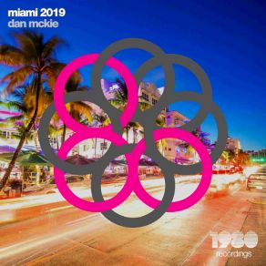 Download track Miami 2019 Club Live Dj Mix (Mixed By Dan McKie) Miami