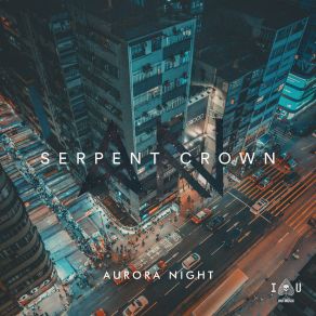 Download track Serpent Crown (Extended Mix) Aurora Night